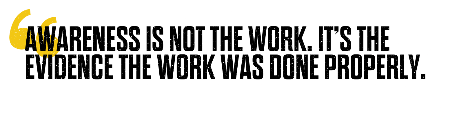 Awareness is Not The Work