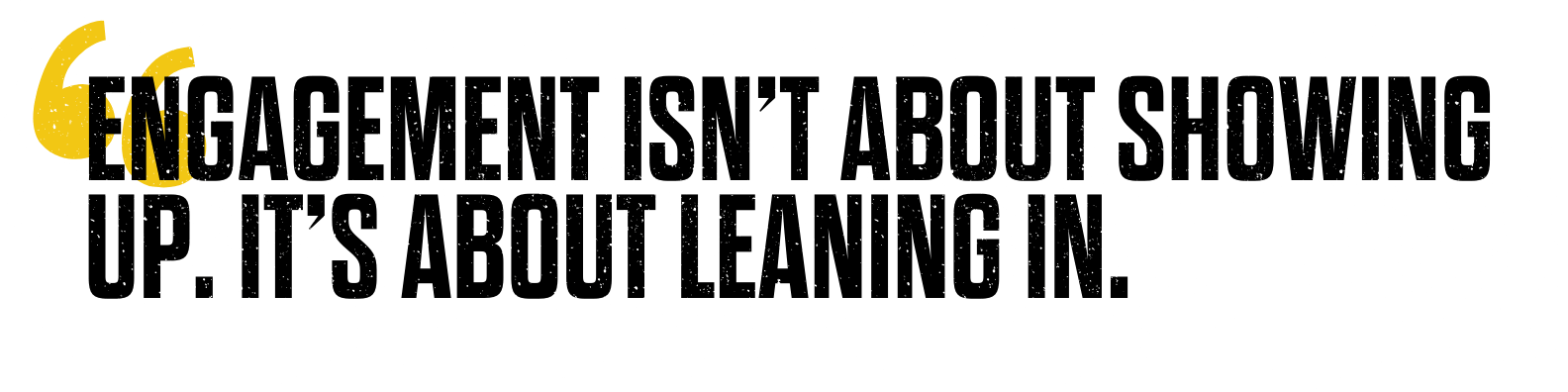 Engagement isnt about showing up